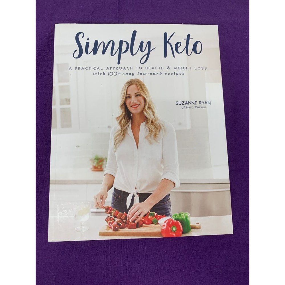 Simply Keto by Suzanne Ryan a Practical Approach to Health and Weight Loss Hundr